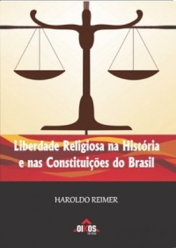 Liberdade Religiosa na História do Brasil e nas Constituições do Brasil
