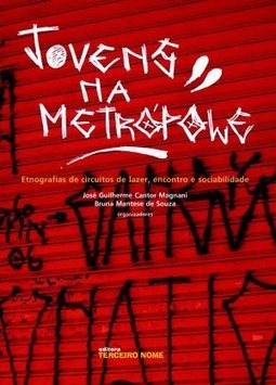 Jovens na Metrópole : Etnografias de Circuitos de Lazer, Encontro e...