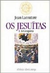 Jesuítas: 1. a Conquista, Os - IMPORTADO - vol. 1