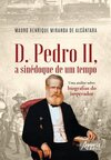 D. Pedro II, a sinédoque de um tempo: uma análise sobre biografias do imperador