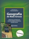 Geografia de Mato Grosso: (apostilado) - Seleção de conteúdo para concurso público do governo de Mato Grosso