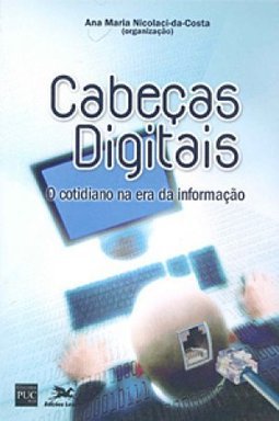 Cabeças Digitais: o Cotidiano na Era da Informação