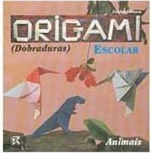 Origami Escolar: Dobraduras: Animais