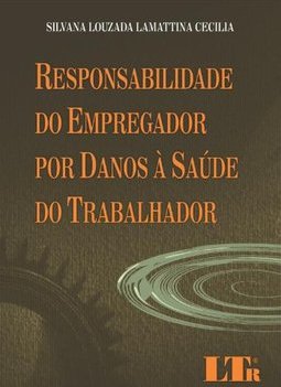 Responsabilidade do empregador por danos à saúde do trabalhador