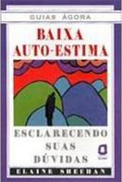Baixa Auto-Estima: Esclarecendo Suas Dúvidas
