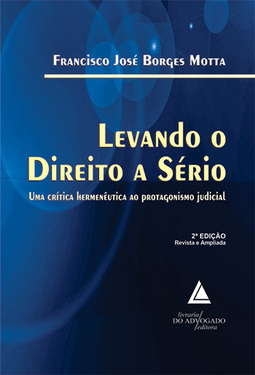 Levando o direito a sério: Uma crítica hermenêutica ao protagonismo judicial