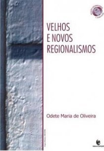 VELHOS E NOVOS REGIONALISMOS