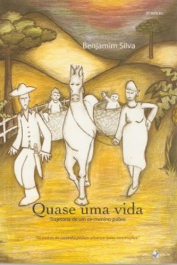Quase uma vida: trajetória de um ex-menino pobre