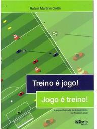 Treino é Jogo! Jogo é Treino!