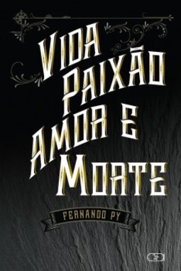 Vida, paixão, amor e morte