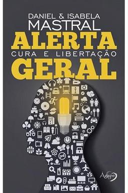 Alerta Geral: Cura e Libertação