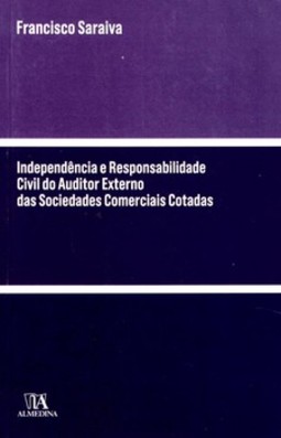Independência e responsabilidade civil do auditor externo das sociedades comerciais cotadas