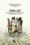 Dona Lau: histórias de vida de uma mulher negra, não alfabetizada e guerreira