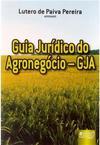 Guia Jurídico do Agronegócio - GJA