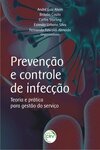 Prevenção e controle de infecção: teoria e prática para gestão do serviço