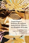 Arqueologia e história da cultura material na África e na diáspora africana