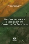 História ideológica e econômica das constituições brasileiras