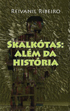 Skalkótas: Além da história