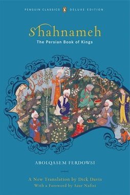 SHAHNAMEH: THE PERSIAN BOOK OF KINGS