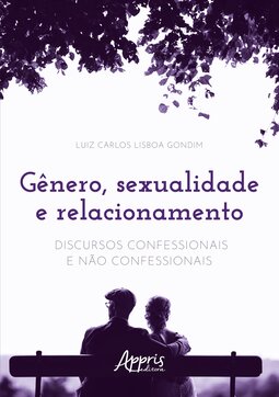 Gênero, sexualidade e relacionamento: discursos confessionais e não confessionais