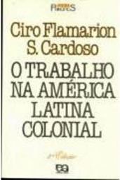 Trabalho na América Latina Colonial
