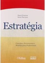 Estratégia: Conceitos, Ferramentas e Modelos para Profissionais