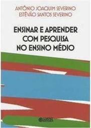 Ensinar e Aprender Com Pesquisa no Ensino Médio