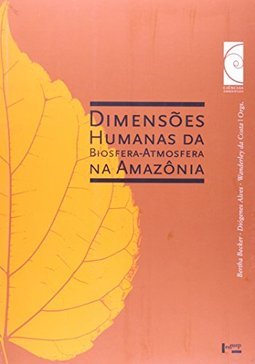 Dimensões Humanas da Biosfera-Atmosfera na Amazônia