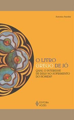 O livro grego de Jó: qual o interesse de Deus no sofrimento do homem?