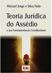 Teoria jurídica do assédio e sua fundamentação constitucional