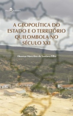 A geopolítica do Estado e o território quilombola no século XXI