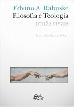 Filosofia e teologia: irmãs rivais