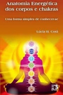 ANATOMIA ENERGETICA DOS CORPOS E CHAKRAS