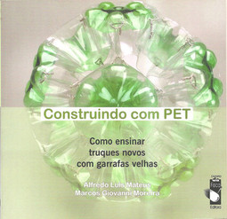 Construindo com pet: como ensinar truques novos com garrafas velhas