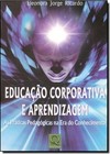 Educacao Corporativa E Aprendizagem As Praticas Pedagogicas Na Era Do Conhecimento