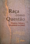 Raça como questão: história, ciência e identidades no Brasil