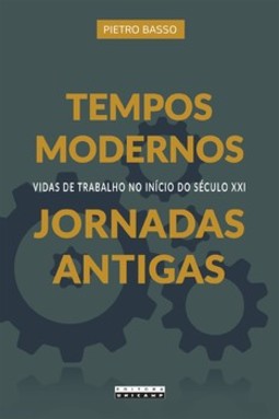 Tempos modernos, jornadas antigas: vidas de trabalho no início do século XXI