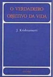 O Verdadeiro Objetivo da Vida