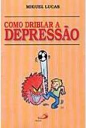 Como Driblar a Depressão