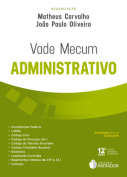 Vade mecum administrativo: atualizado até o dia 05.06.2018