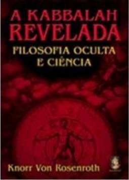 A Kabbalah Revelada: Filosofia Oculta e Ciência