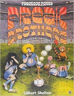 Freak Brothers: a Viagem Continua - vol. 2