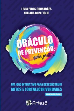 Oráculo da prevenção: guia prático: um jogo interativo para desconstruir mitos e fortalecer verdades