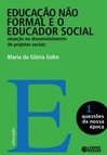 EDUCACAO NAO FORMAL E O EDUCADOR SOCIAL VOL 1