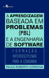A aprendizagem baseada em problemas (PBL) e a engenharia de software: formação interdisciplinar para a cidadania