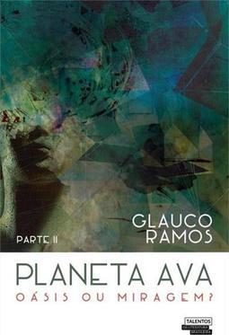 PLANETA AVA - PARTE II: OASIS OU MIRAGEM?