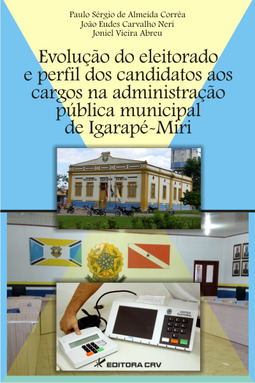 Evolução do eleitorado e perfil dos candidatos aos cargos na administração pública municipal de Igarapé-Mirí