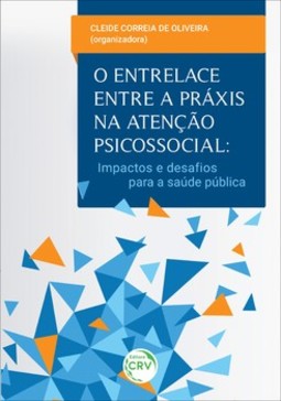 O entrelaçe entre a práxis na atenção psicossocial: impactos e desafios para a saúde pública