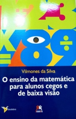 O ensino da Matemática para alunos cegos e de baixa visão