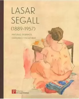 Lasar Segall (1889-1957) - Pinturas, Desenhos, Gravuras e Esculturas